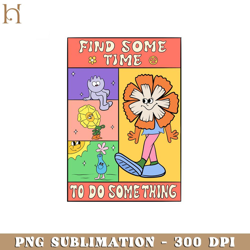 HMU18122336-Find Some time To Do Some Thing Funny Cartoon PNG Sublimation.jpg
