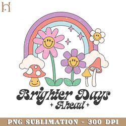 brighter days ahead positive quotes png design