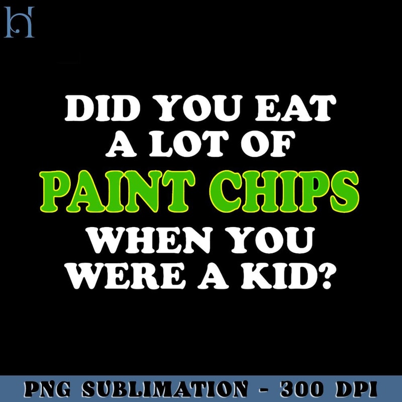 RBB0311231335-Tommy Boy Did You Eat A Lot Of Paint Chips When You Were A Kid PNG Download.jpg