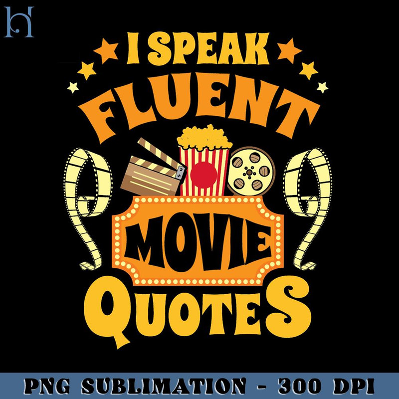 RBB0311231597-I Speak Fluent Movie Quotes Cinema Lovers Gift PNG Download.jpg