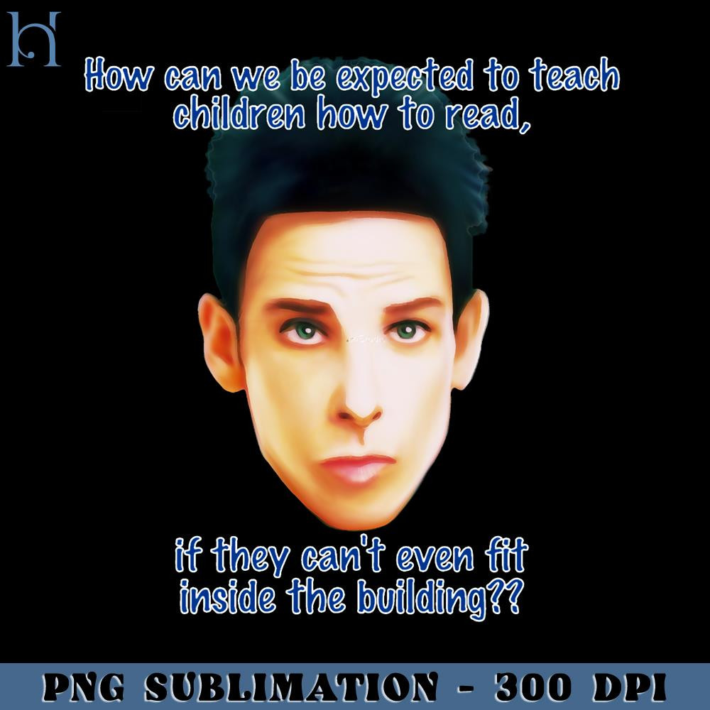 RBB0311231354-Zoolander Blue Steel How can we be expected to teach children how to read Funny Movie Cl PNG Download.jpg