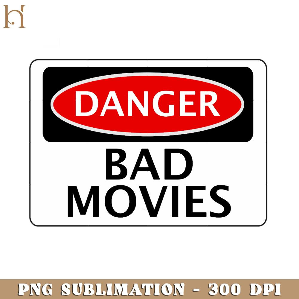 RBB0311231473-DANGER BAD MOVIES, FAKE FUNNY SAFETY SIGN SIGNAGE PNG Download.jpg