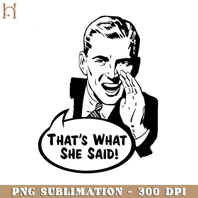 RBB031123774-That's What She Said Funny Retro Vintage Men Design Funny Movie PNG.jpg