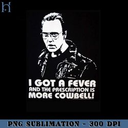 i got a fever  funny movie png