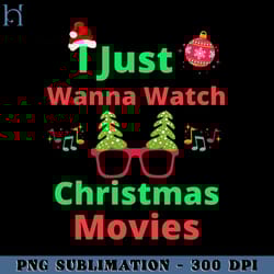 i just wanna watch christmas movies funny movie png