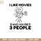 RBB031123391-I Like Movies And Maybe 3 People Movies Lover Funny Saying  Funny Movie PNG.jpg