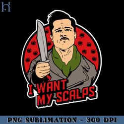 i want my scalps funny movie png