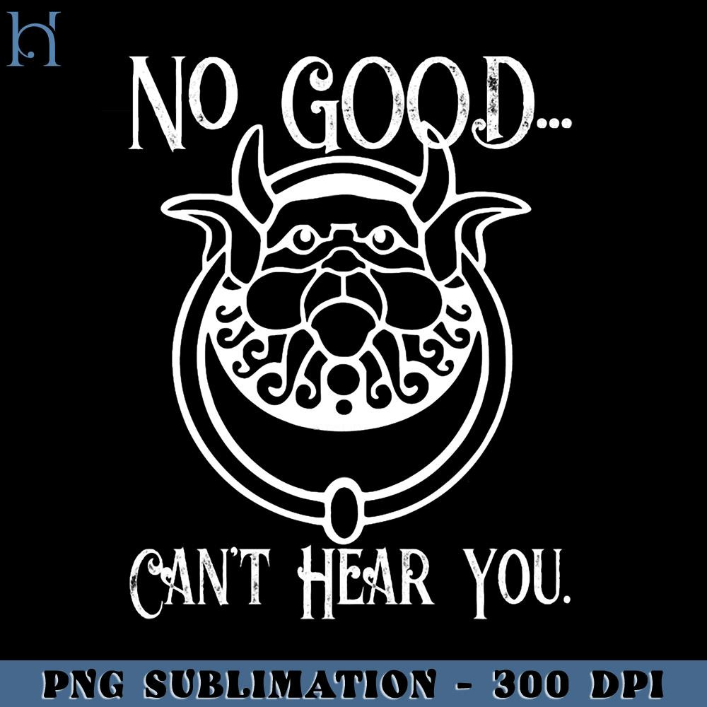 RBB031123598-No Good, Can't Hear You Grumpy Knocker Labyrinth inspired design Funny Movie PNG.jpg