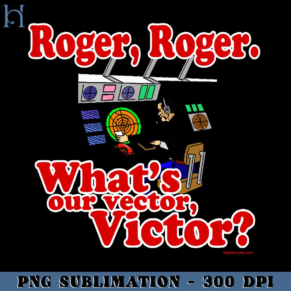 RBB031123673-Roger, Roger, What's Your Vector Victor Funny Movie PNG.jpg