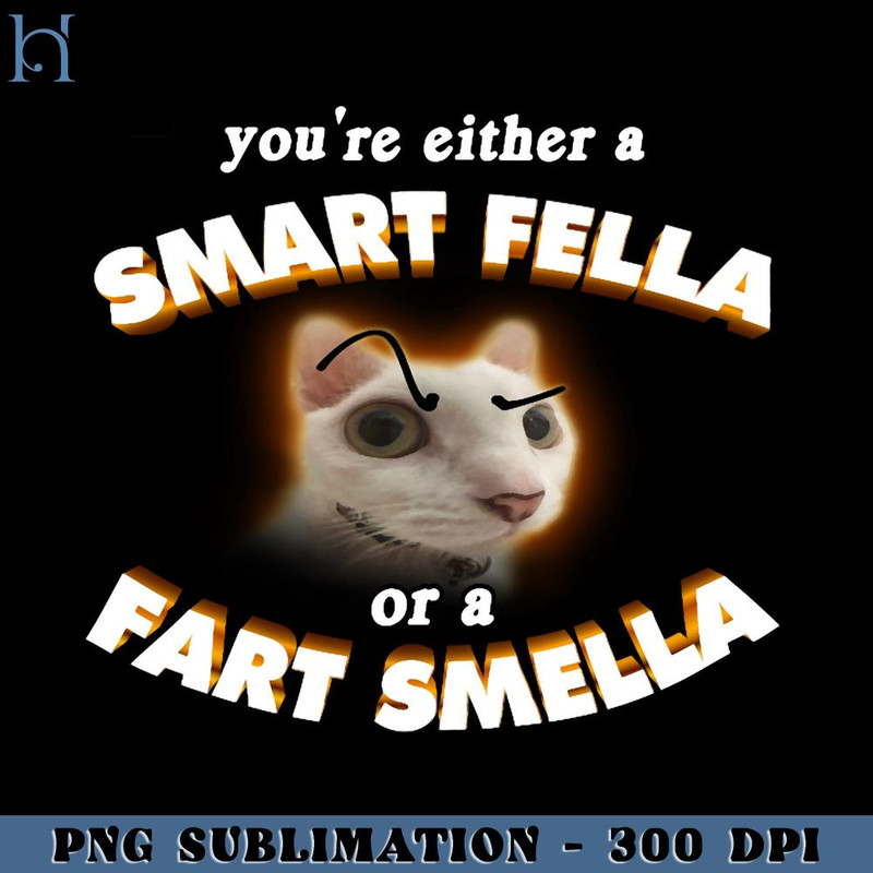 RBB0311231881-you're a smart fella or a fart smella PNG Download.jpg