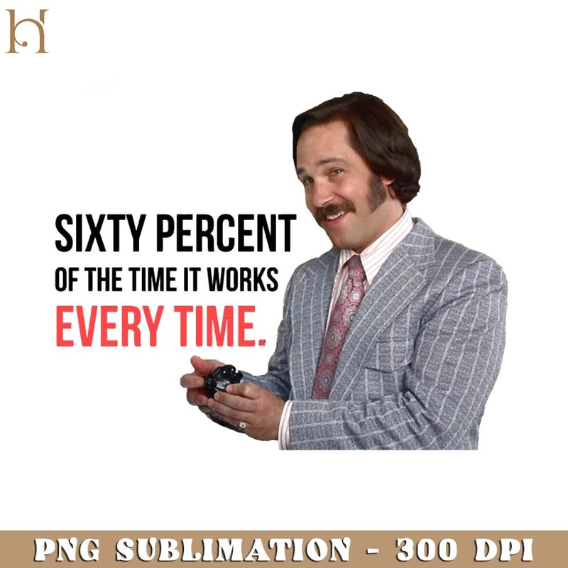RBB03112333-Anchorman Will Ferrell Paul Rudd Sixty Percent of the Time Active Funny Movie PNG.jpg
