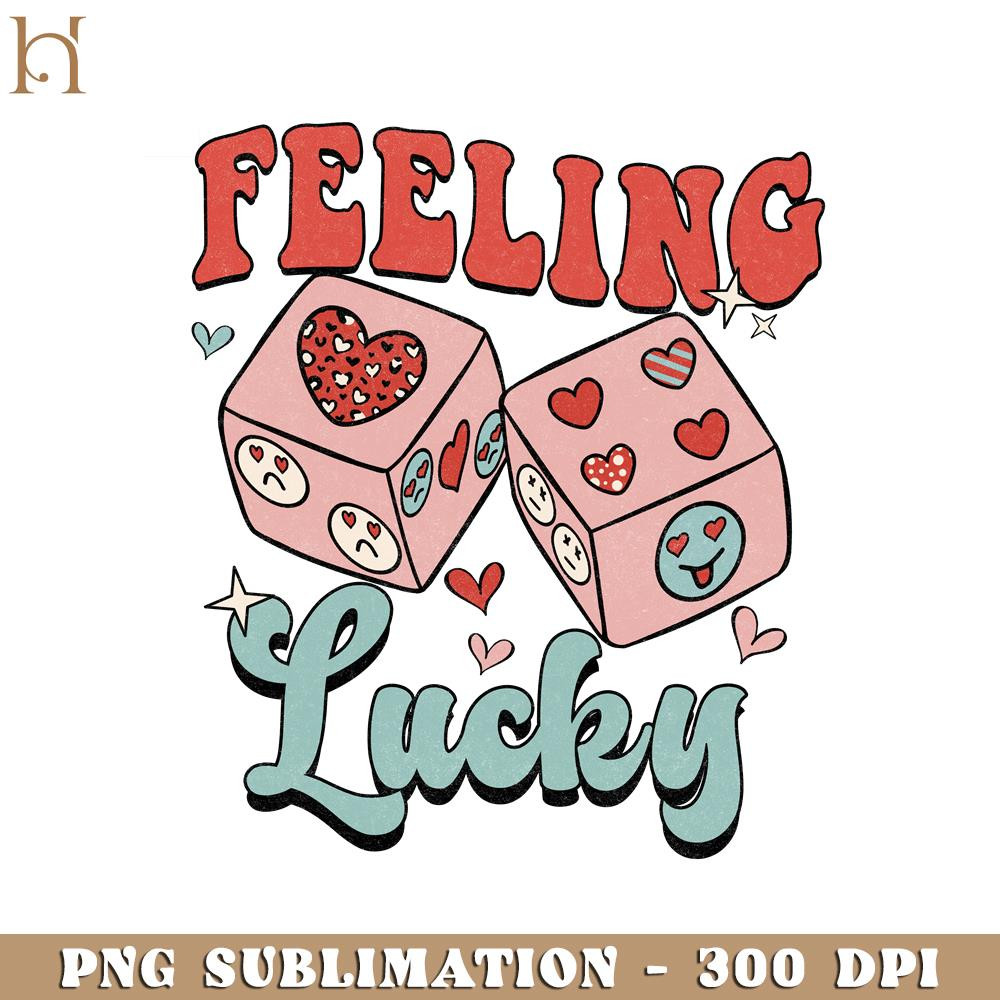 HMU181223224-Feeling Lucky  Valentine's Day PNG Sublimation.jpg
