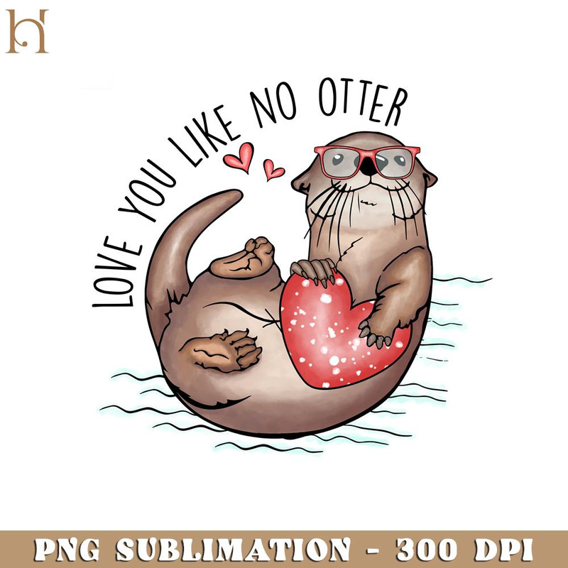 HMU181223279-Love You Like No Otter Funny Valentine's Day PNG Design.jpg