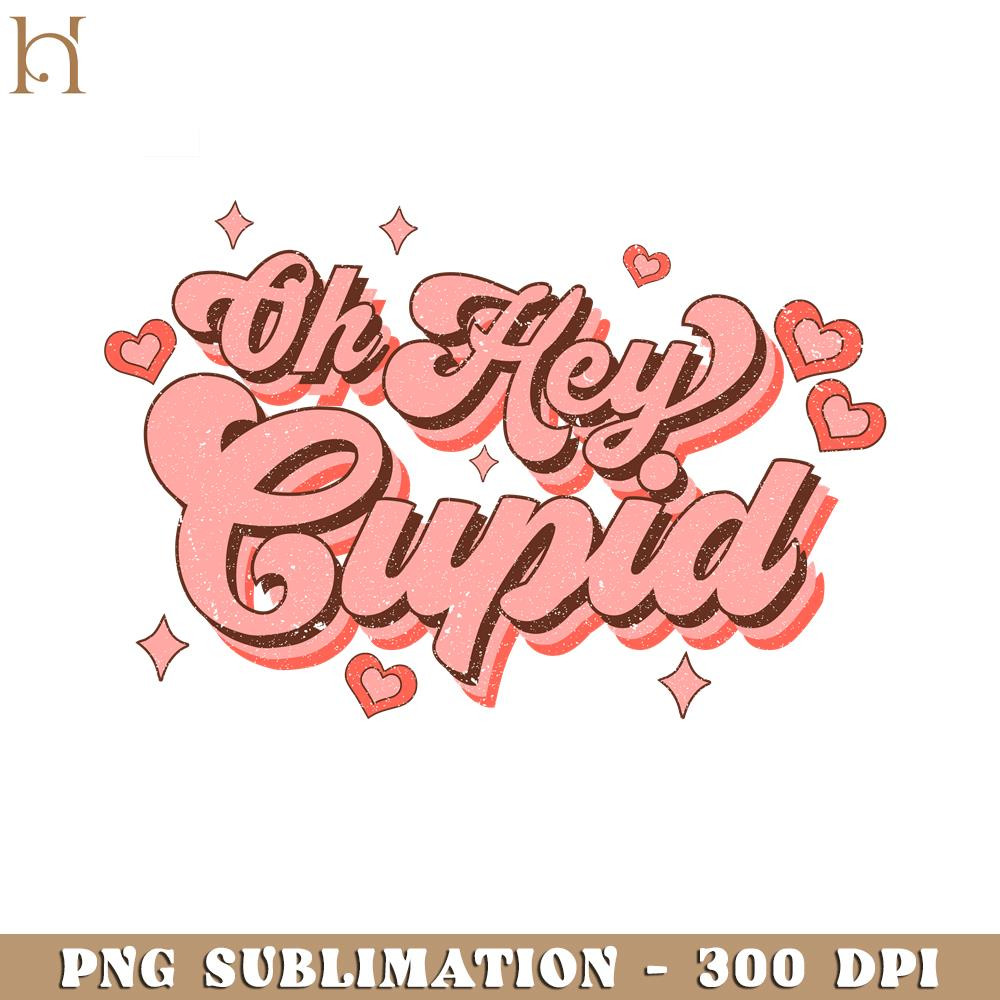 HMU181223291-Oh Hey Cupid  Retro Valentine PNG Sublimation.jpg