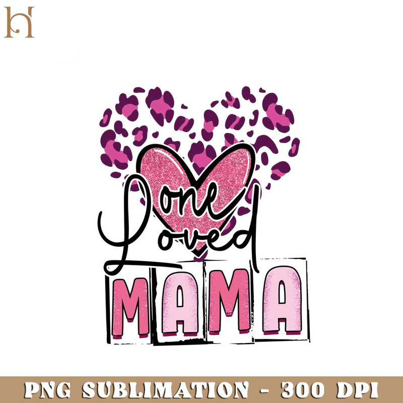 HMU181223292-One Loved Mama Leopard Design Valentine's Day PNG Sublimation.jpg