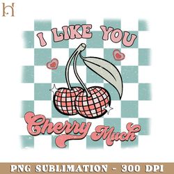 i love you cherry much retro valentine png sublimation
