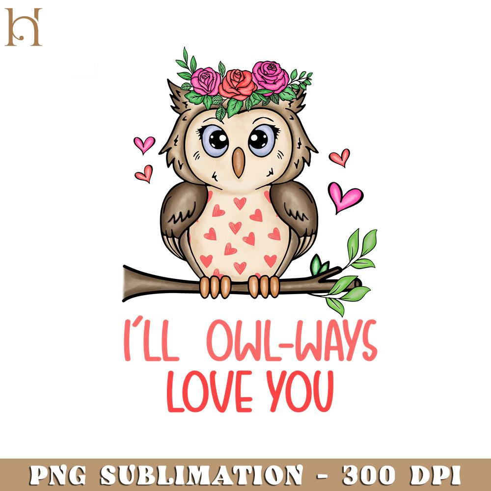 HMU181223260-I'll Owl Ways Love You Funny Valentine's Day PNG Design.jpg