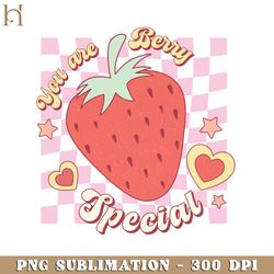 you are berry special velentines day png sublimation