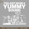 HMU2112231285-You Just Made a Yummy Sound PNG Download.jpg