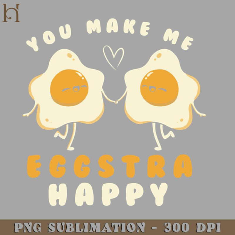 HMU2112231292-You Make Me Eggstra Happy by Tobe Fonseca PNG Download.jpg