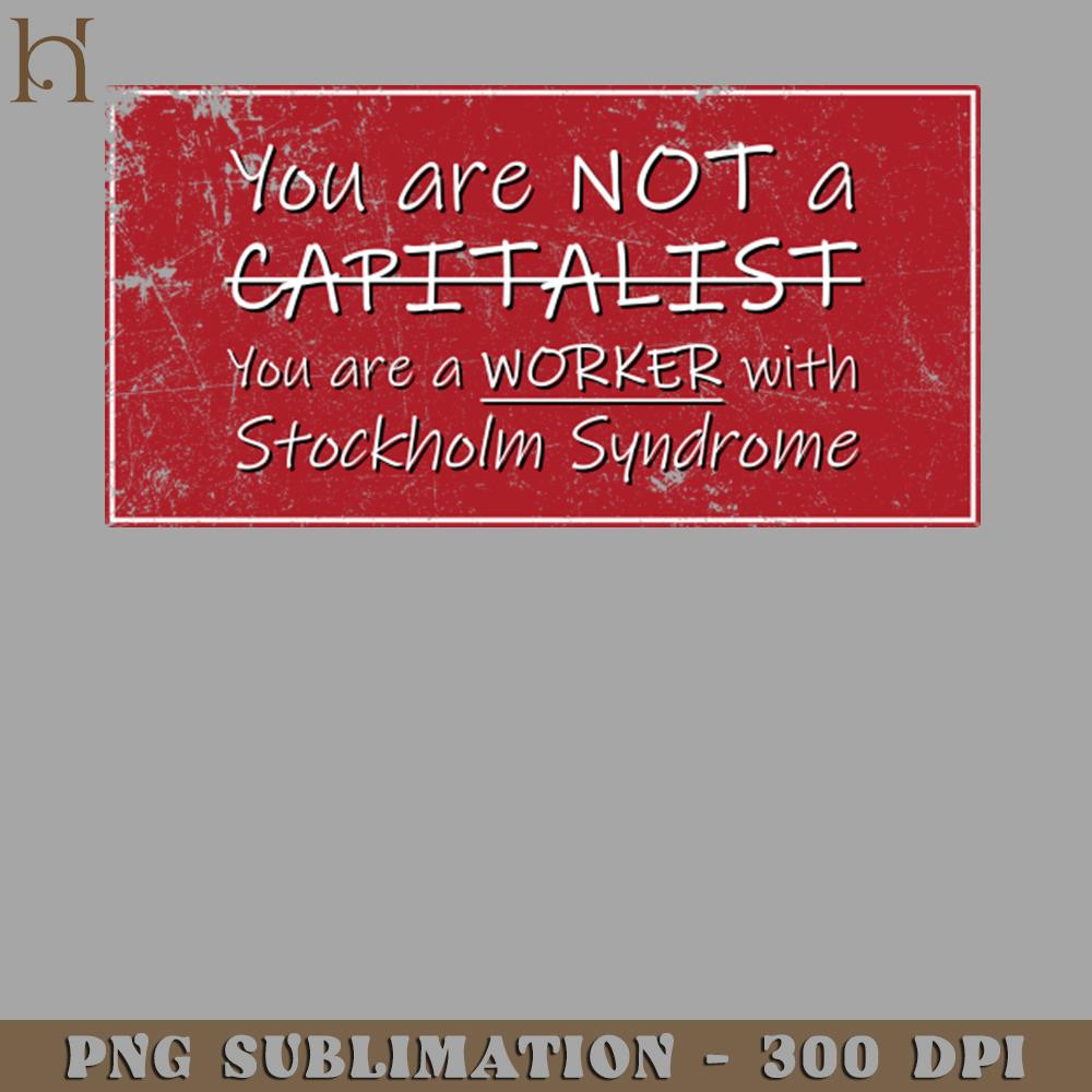 HMU2112231218-You Are NOT A Capitalist PNG Download.jpg