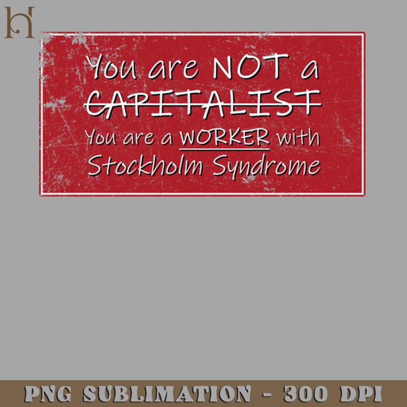 HMU2112231218-You Are NOT A Capitalist PNG Download.jpg