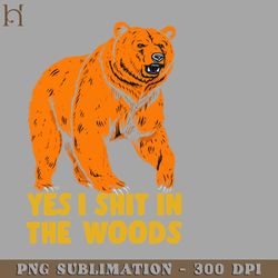 yes i shit in the woods