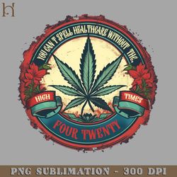 you cant spell healthcare without thc png download