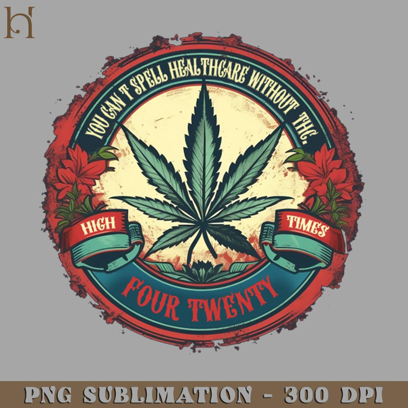 HMU2112231251-You cant spell healthcare without THC PNG Download.jpg