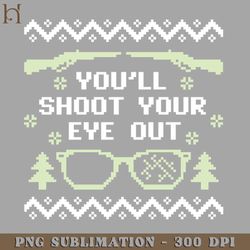youll shoot your eye out christmas sweater png download