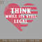 HMB211223126-Think While Its Still Legal PNG Download.jpg