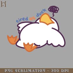 tired as duck png download