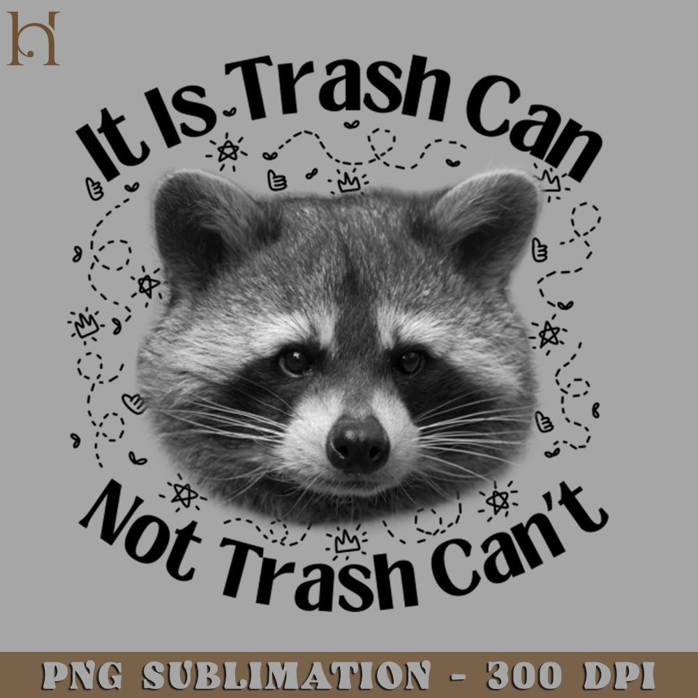 HMB211223344-Trash Can ot Trash Cannot Raccoon Funny PNG Download.jpg