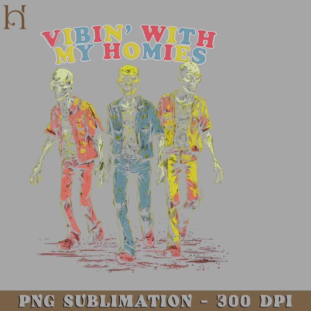 HMU21122364-Vibin With My Homies - Zombie Design PNG Download.jpg