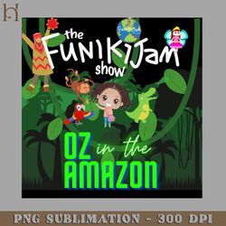 the funikijam show oz in the amazon a new musical png download