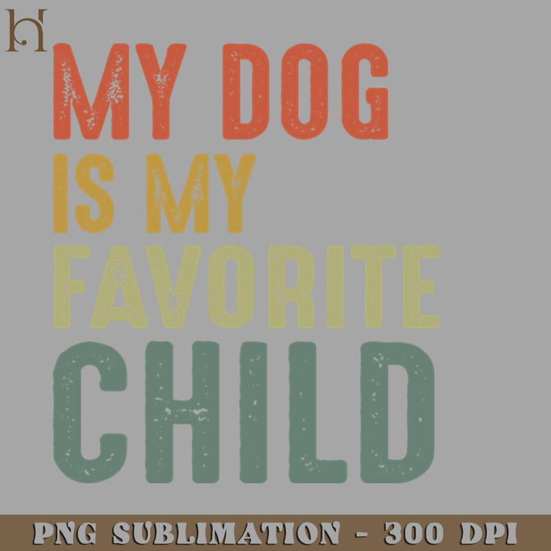 HMU211223459-Vintage My Dog Is My Favorite Child PNG Download.jpg
