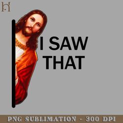 i saw that funny jesus meme 3068 png download