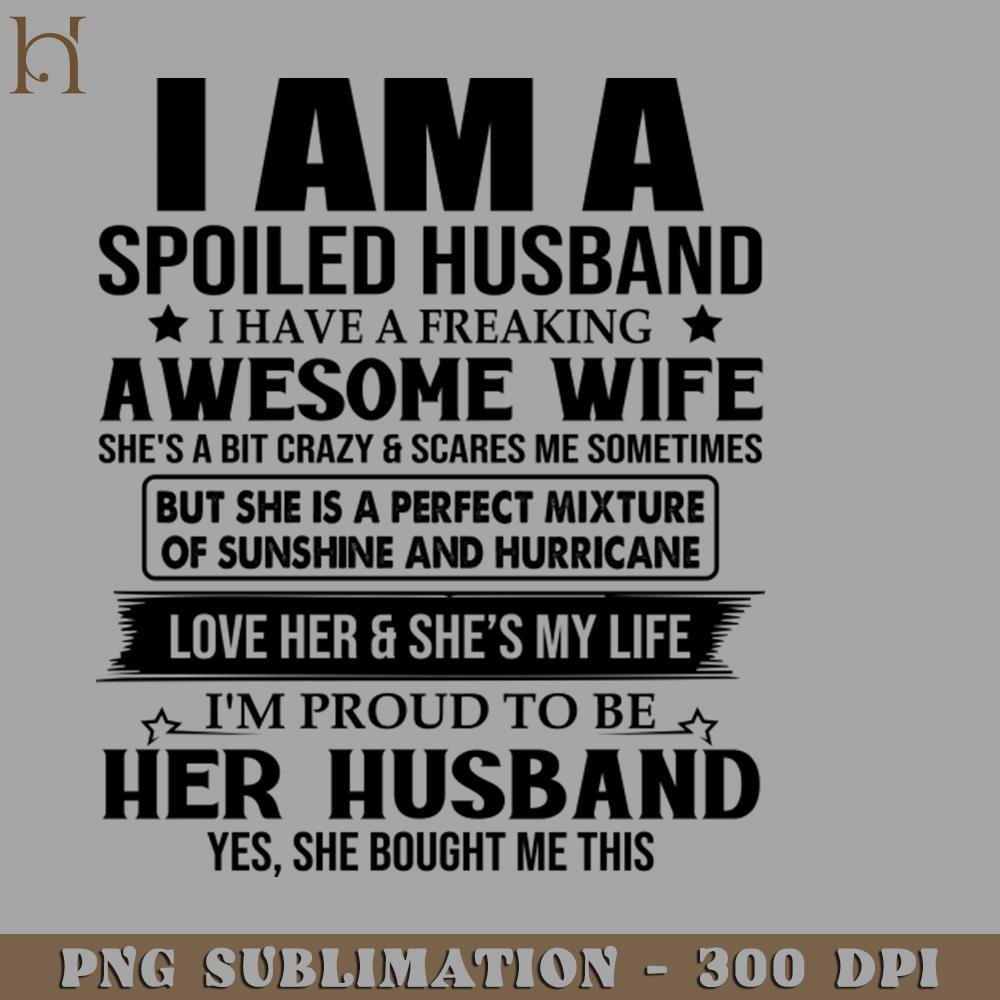 HMD211223150-I Am A Spoiled Husband I Have A Freaking Awesome Wife 5480 PNG Download.jpg