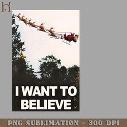 i want to believe in santa claus 3470 png download