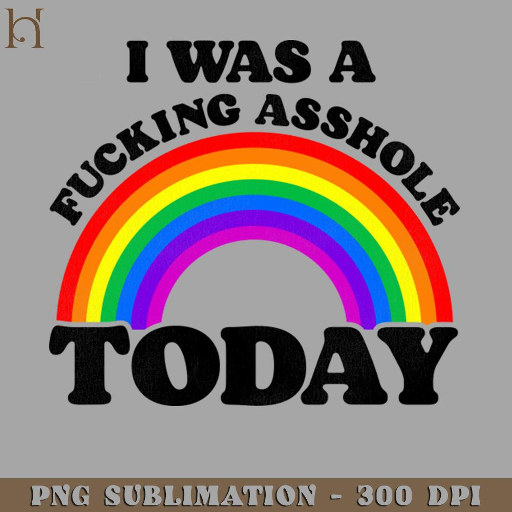 HMD211223957-I Was a Fucking Asshole Today 7228 PNG Download.jpg