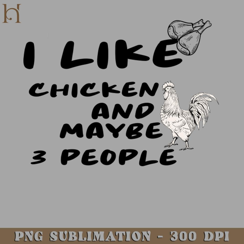 HMD211223509-I Like Chicken and Maybe 3 People 2664 PNG Download.jpg