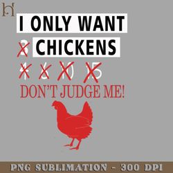i only want chicken dont judge me farming animal farmer 7039 png download