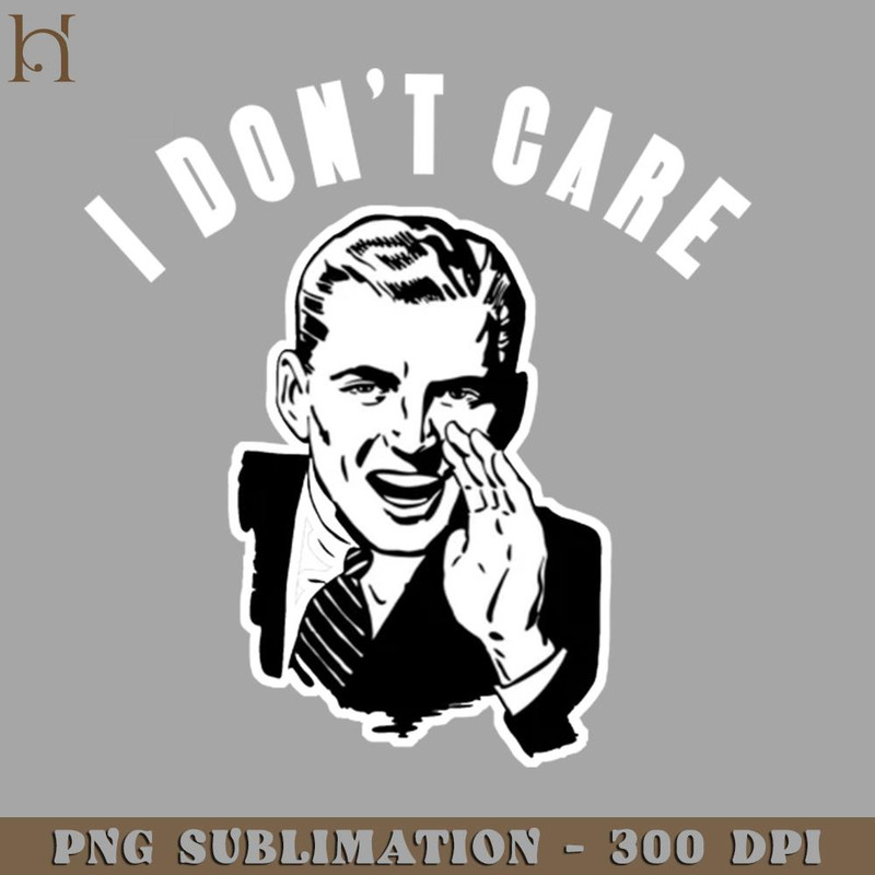 HMD211223318-I Dont Care 6892 PNG Download.jpg