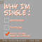 HMC211223300-Why Im Single Meme Design PNG Download.jpg