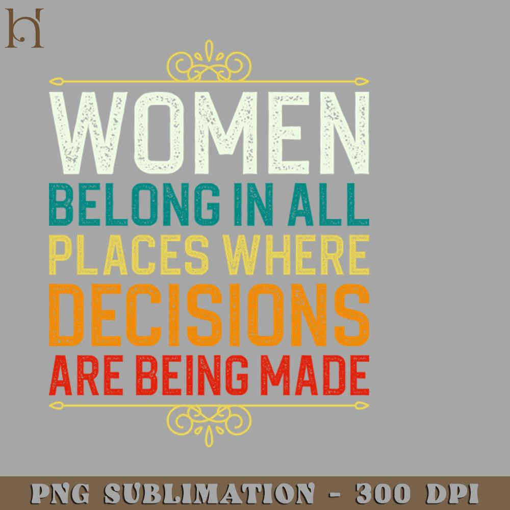 HMC211223392-Women Belong In All laces Where Decisions Are Being Made PNG Download.jpg