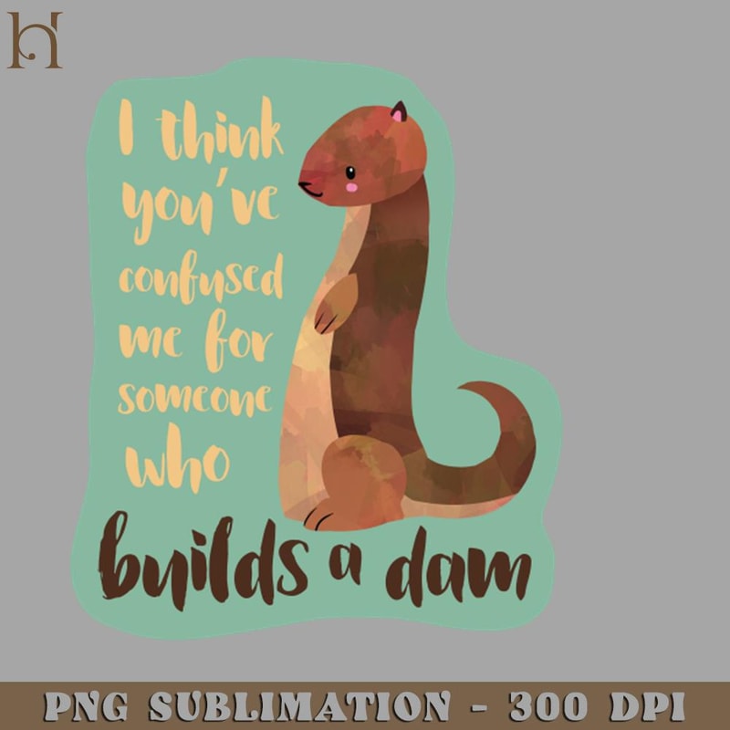 HMC211223704-Youve obviously mistaken me for someone who builds a dam PNG Download.jpg