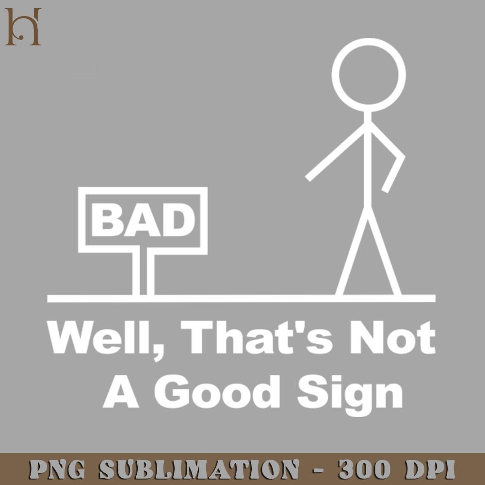 HMC211223152-Well Thats ot A ood Sign PNG Download.jpg
