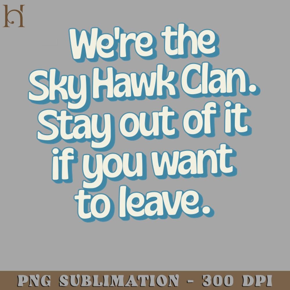 HMC211223159-Were The Sky Hawk Clan Digital Download PNG Download.jpg