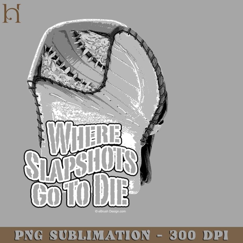 HMC211223233-Where Slapshots o To Die Hockey PNG Download.jpg