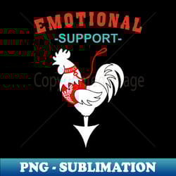 emotional support rooster funny apparel - elegant sublimation png download - perfect for creative projects